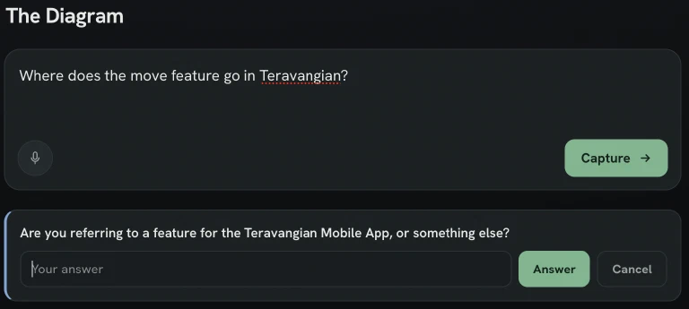 I have a project labeled Teravangian and another called Teravangian Mobile App. If I only mention Teravangian, it might be ambiguous so we’re asked which